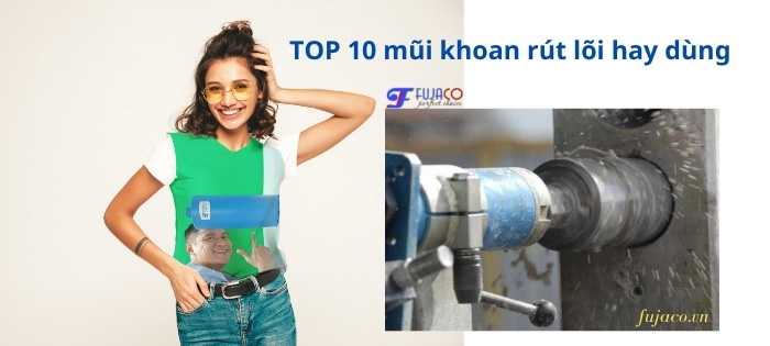 Top 10 mũi khoan bê tông rút lõi bê tông FUJACO hay dùng nhất Top 10 mũi khoan bê tông rút lõi bê tông FUJACO hay dùng nhất
