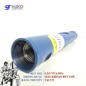 ren mũi rút lõi 32x250 là ren M22 thông dụng